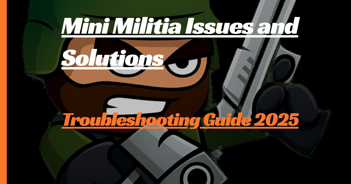 Mini Militia Issues and Solutions